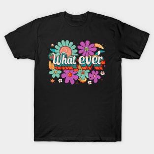 whatever T-Shirt